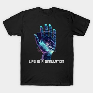 Life is a simulation T-Shirt